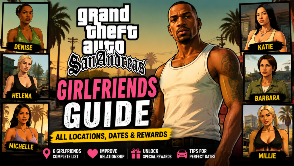 GTA San Andreas Girlfriends Guide: Locations, Dates & Rewards