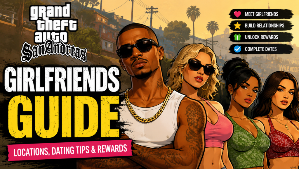 GTA San Andreas Girlfriends Guide — Locations, Gifts & Dating Tips